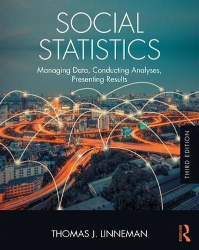 Cover image for Social Statistics: Managing Data, Conducting Analyses, Presenting Results