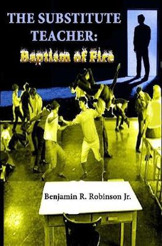 The Substitute Teacher: Baptism of Fire