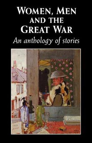 Cover image for Women, Men and the Great War: An Anthology of Stories