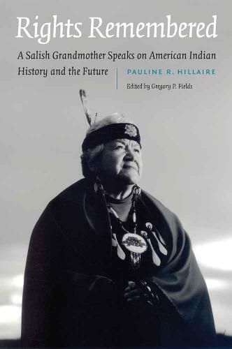 Cover image for Rights Remembered: A Salish Grandmother Speaks on American Indian History and the Future