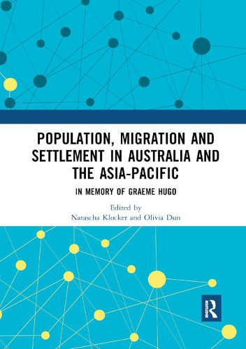 Cover image for Population, Migration and Settlement in Australia and the Asia-Pacific: In Memory of Graeme Hugo