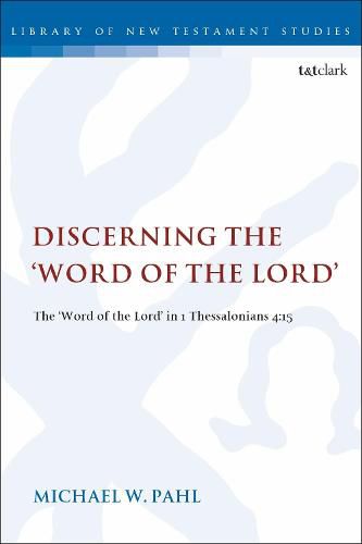 Discerning the  Word of the Lord: The Word of the Lord  in 1 Thessalonians 4:1