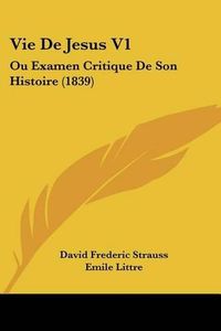 Cover image for Vie de Jesus V1: Ou Examen Critique de Son Histoire (1839)