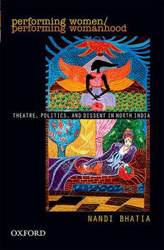 Cover image for Performing Women: Theatre, Politics, and Dissent in North India