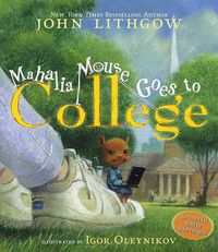 Cover image for Mahalia Mouse Goes to College: Book and CD