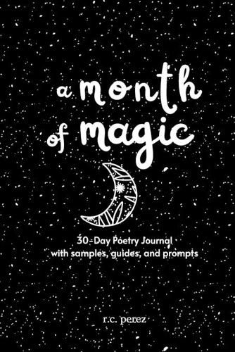 Cover image for A Month of Magic: 30-Day Poetry Journal