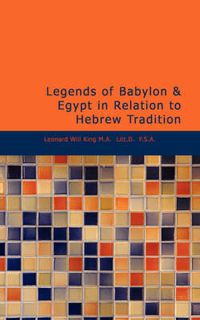 Cover image for Legends of Babylon & Egypt in Relation to Hebrew Tradition