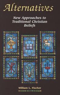 Cover image for Alternatives: New Approaches to Traditional Christian Beliefs