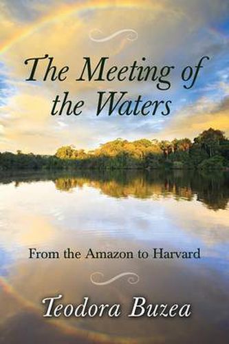 Cover image for The Meeting of the Waters: From the Amazon to Harvard