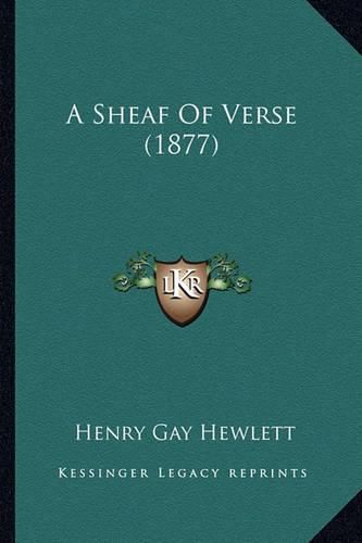 Cover image for A Sheaf of Verse (1877)