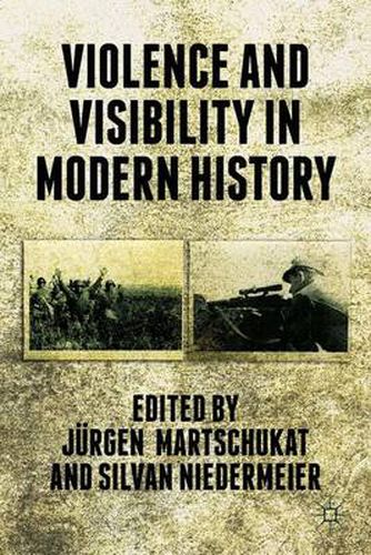 Cover image for Violence and Visibility in Modern History