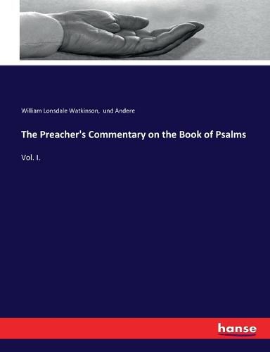 The Preacher's Commentary on the Book of Psalms: Vol. I.