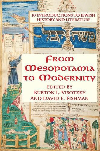 From Mesopotamia To Modernity: Ten Introductions To Jewish History And Literature