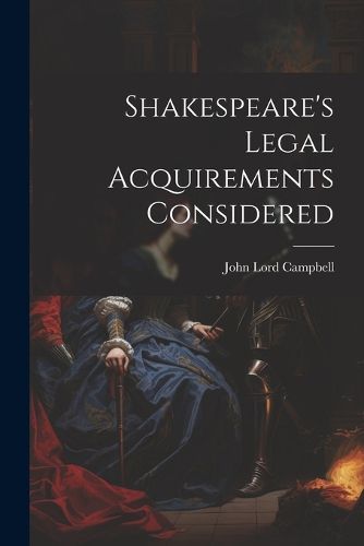 Shakespeare's Legal Acquirements Considered