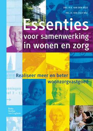 Cover image for Essenties Voor Samenwerking in Wonen En Zorg: Realiseer Meer En Beter Woonzorgvastgoed