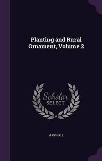 Cover image for Planting and Rural Ornament, Volume 2