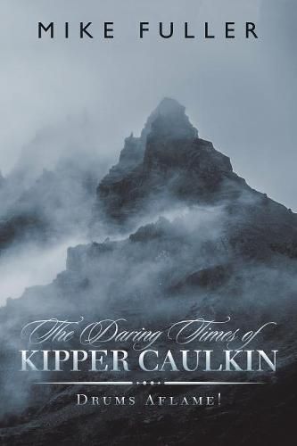 Cover image for The Daring Times of Kipper Caulkin: Drums Aflame!