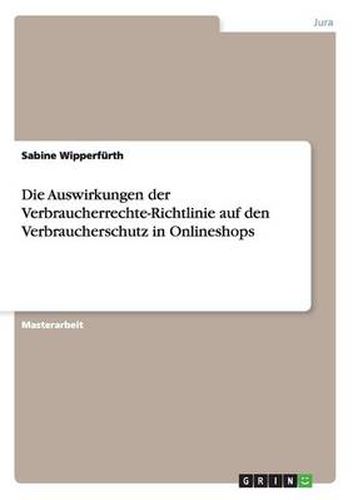 Cover image for Die Auswirkungen der Verbraucherrechte-Richtlinie auf den Verbraucherschutz in Onlineshops