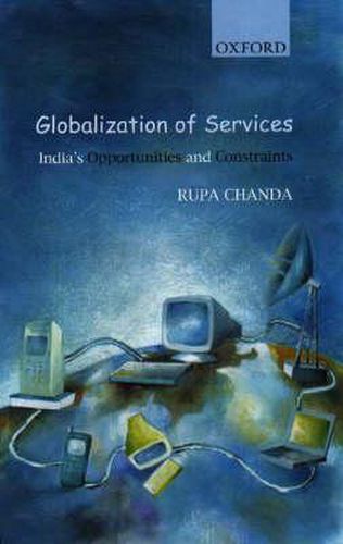 Cover image for Globalization of Services: India's Opportunities and Constraints