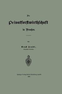 Cover image for Die Privatforstwirthschaft in Preussen