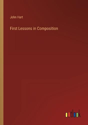 First Lessons in Composition