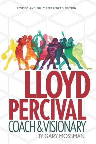 Cover image for Lloyd Percival Coach and Visionary: Revised and Fully Referenced Edition