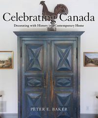 Cover image for Celebrating Canada: Decorating with History in a Contemporary Home