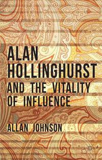 Cover image for Alan Hollinghurst and the Vitality of Influence