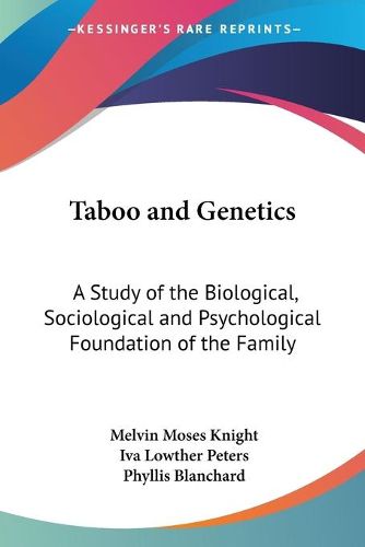 Cover image for Taboo And Genetics: A Study Of The Biological, Sociological And Psychological Foundation Of The Family