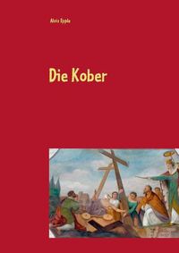 Cover image for Die Kober: Schwabische Maler im 19. Jahrhundert zweite, uberarbeitete und erweiterte Auflage