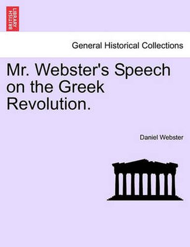 Cover image for Mr. Webster's Speech on the Greek Revolution.