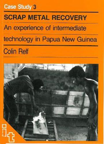 Cover image for Scrap Metal Recovery: Experience of Intermediate Technology in Papua New Guinea