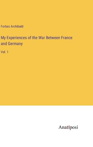 Cover image for My Experiences of the War Between France and Germany