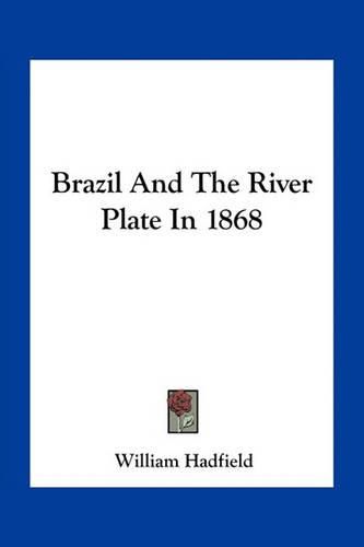 Cover image for Brazil and the River Plate in 1868