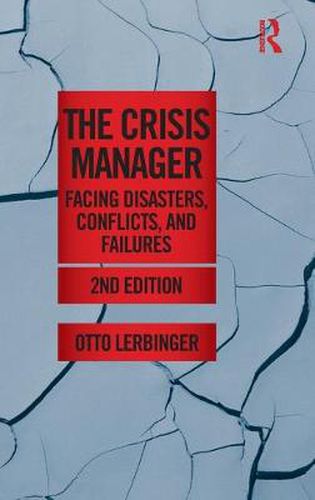 Cover image for The Crisis Manager: Facing Disasters, Conflicts, and Failures