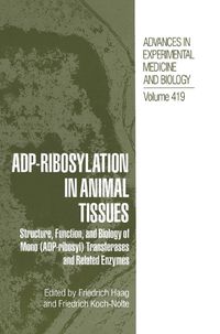 Cover image for ADP Ribosylation in Animal Tissues: Structure, Function, and Biology of Mono (ADP-Ribosyl) Transferases and Related Enzymes