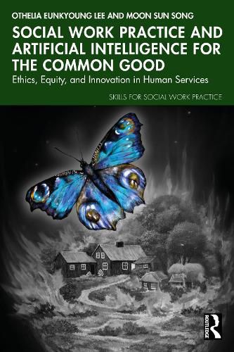 Cover image for Social Work Practice and Artificial Intelligence for the Common Good