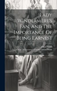 Cover image for Lady Windermere's Fan, And The Importance Of Being Earnest