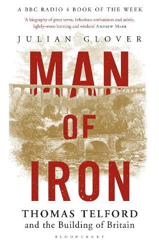 Cover image for Man of Iron: Thomas Telford and the Building of Britain