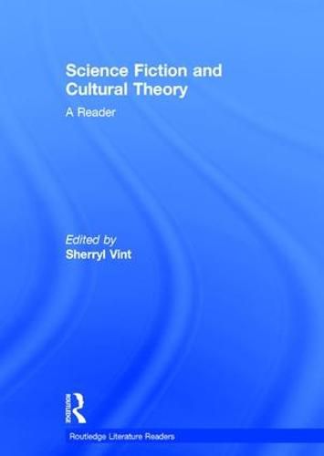Cover image for Science Fiction and Cultural Theory: A Reader