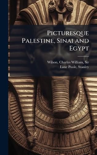 Cover image for Picturesque Palestine, Sinai and Egypt