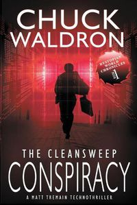 Cover image for The CleanSweep Conspiracy: A Matt Tremain Technothriller