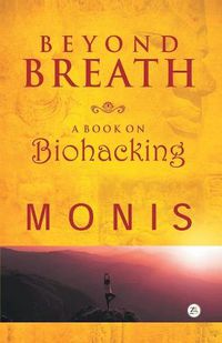 Cover image for Beyond Breath a Book on Biohacking