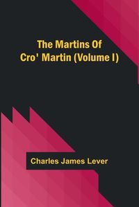 Cover image for The Martins Of Cro' Martin (Volume I)