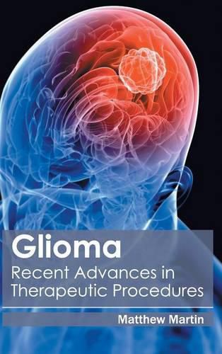 Cover image for Glioma: Recent Advances in Therapeutic Procedures