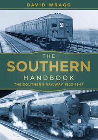 Cover image for The Southern Handbook: The Southern Railway 1923-1947