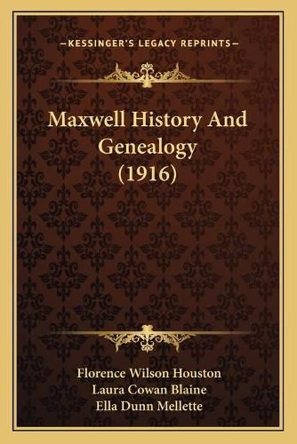 Maxwell History and Genealogy (1916)