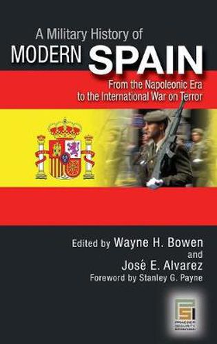 A Military History of Modern Spain: From the Napoleonic Era to the International War on Terror