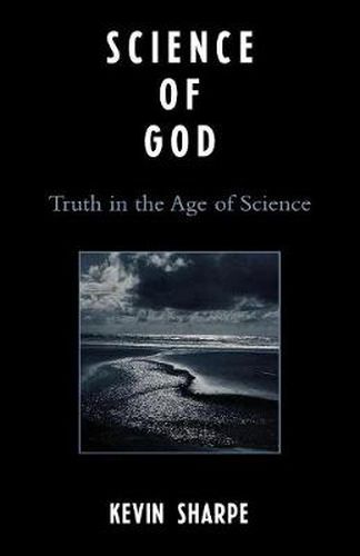 Cover image for Science of God: Truth in the Age of Science