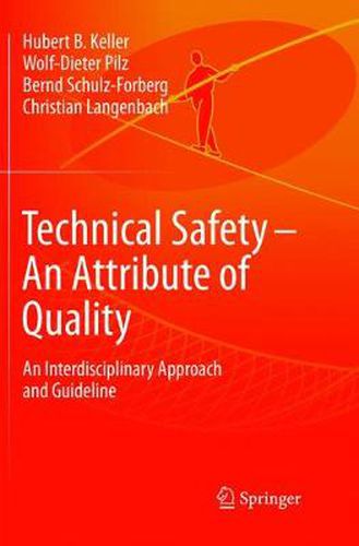 Technical Safety - An Attribute of Quality: An Interdisciplinary Approach and Guideline